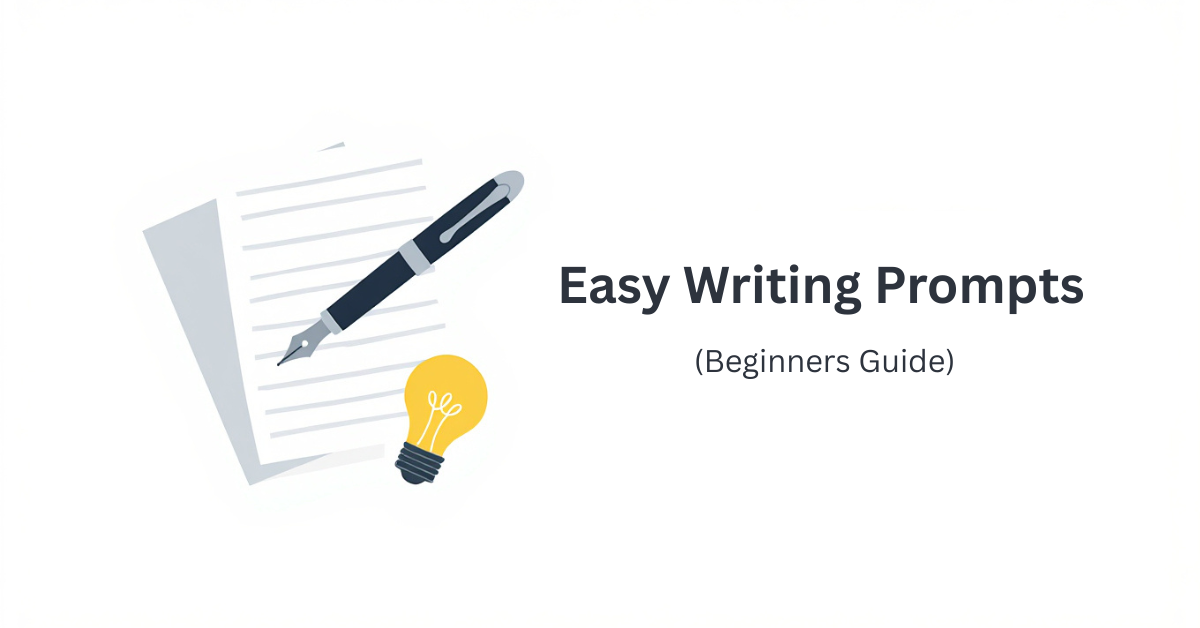 Easy Writing Prompts for Absolute Beginners